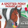 A Spotted Pony Parade Day Paperback Book